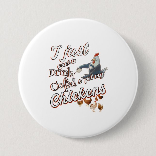 Chicken Lover Funny Drink Coffee Pet Chicken Button (Front)