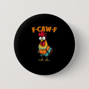 Chicken Lover Funny F-Caw-F Chicken Button