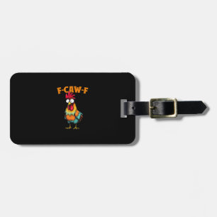 Chicken Lover Funny F-Caw-F Chicken Luggage Tag