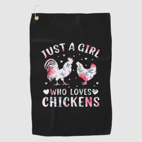 Chicken Lover  Girl Who Loves Chickens Golf Towel