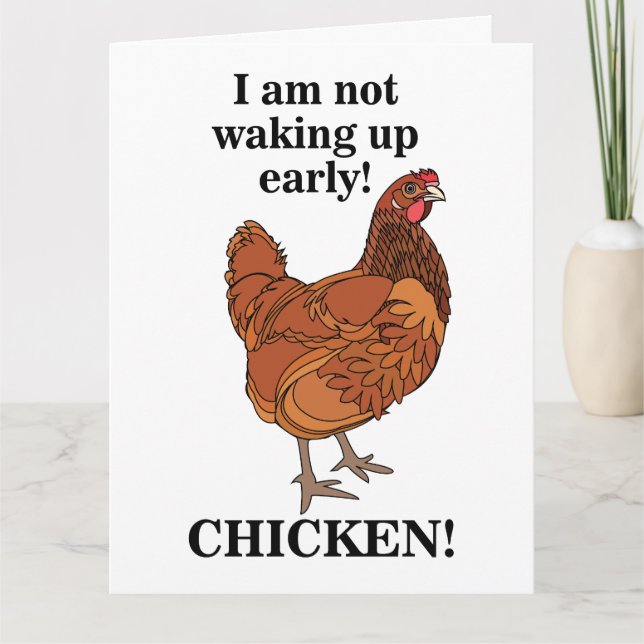 Chicken Lover I am Not Waking Up Early Funny Card (Front)