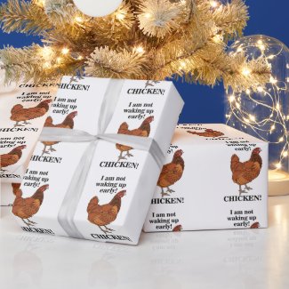 Chicken Lover I am Not Waking Up Early Funny Wrapping Paper