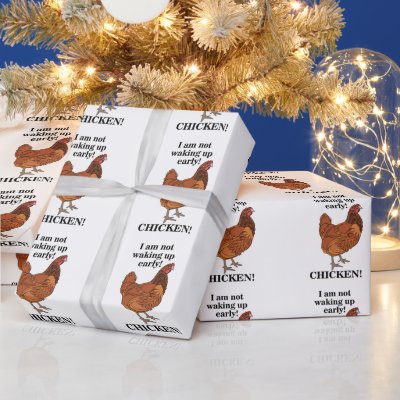 Chicken Lover I am Not Waking Up Early Funny Wrapping Paper