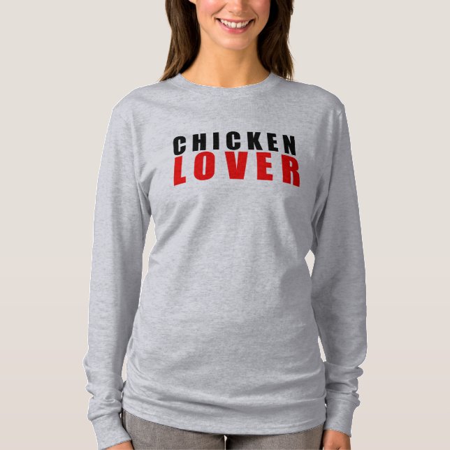 Chicken lover. I love chicken T-Shirt (Front)