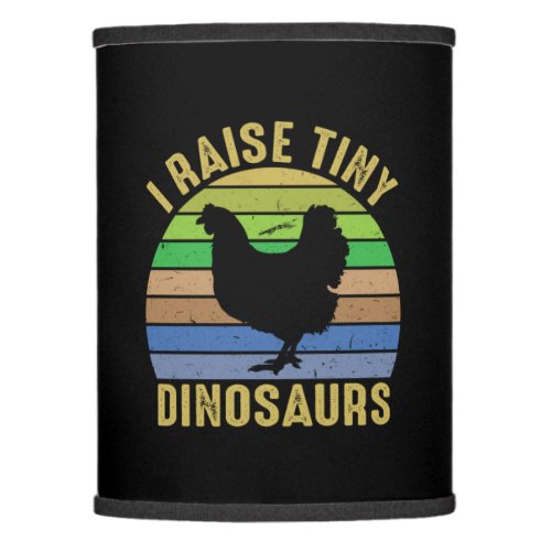 Chicken Lover  I Raise Tiny Dinosaurs Lamp Shade