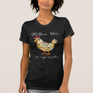 Don't Ruffle My Feathers Spring Chicken T-Shirt