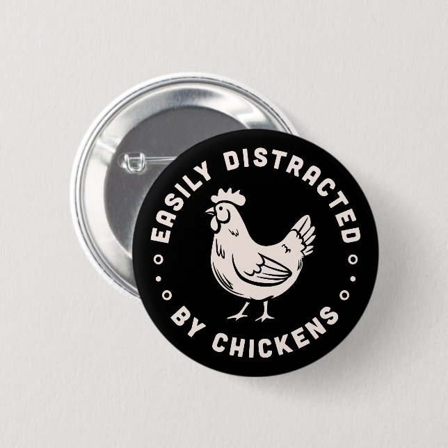 Chicken lover quotes easily distracted by chickens button (Front & Back)