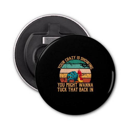 Chicken Lover  You Might Wanna Tuck Bottle Opener