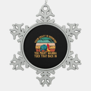 Chicken Lover You Might Wanna Tuck Snowflake Pewter Christmas Ornament