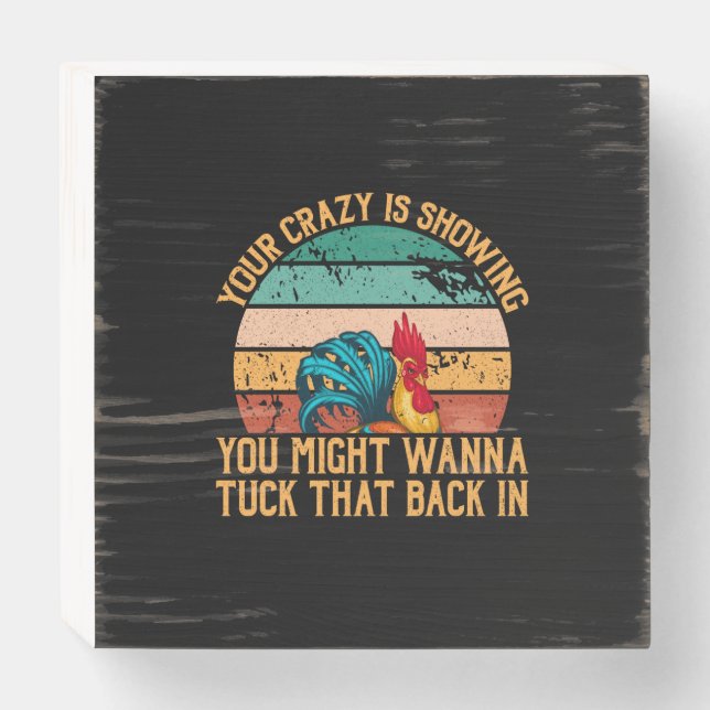 Chicken Lover | You Might Wanna Tuck Wooden Box Sign (Front Horizontal)