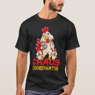 Chicken Mom Chaos Coordinator Mommy Hen Mama Mothe T-Shirt