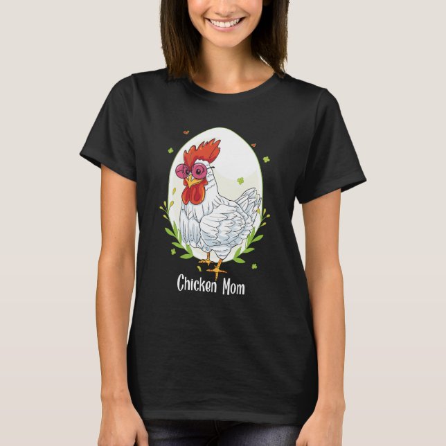 Chicken Mom Cute Poultry Farmer T-Shirt (Front)