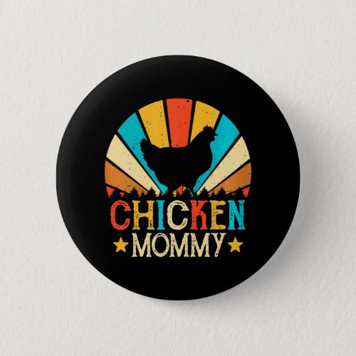 Chicken Mommy Funny Poultry Farm Girls Chicken Button