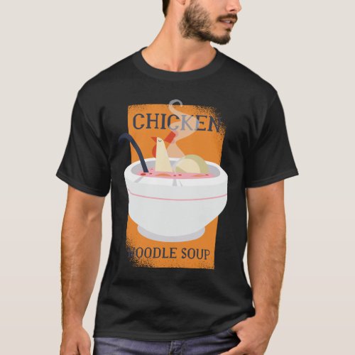 CHICKEN NOODLE SOUP  T_Shirt