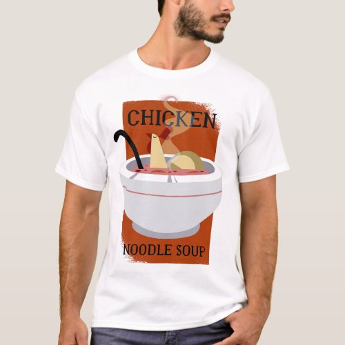 CHICKEN NOODLE SOUP T_Shirt