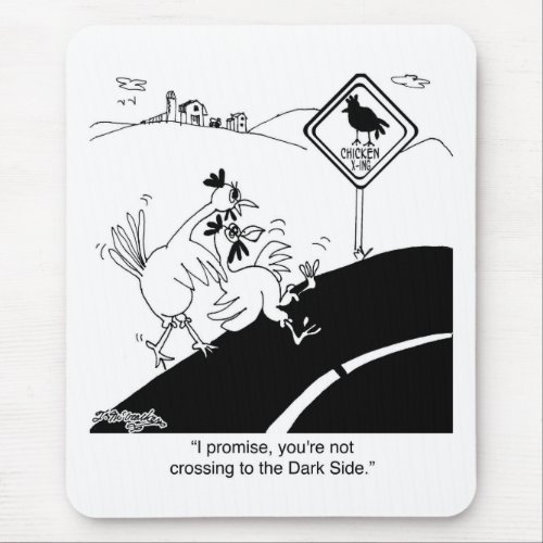 Chicken Not Crossing To The Far Side Mouse Pad