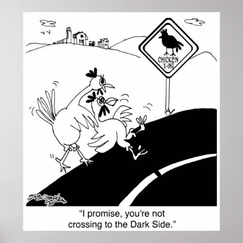 Chicken Not Crossing To The Far Side Poster