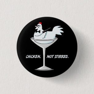 Chicken, Not Stirred Funny Wordplay Flair Pinback Button