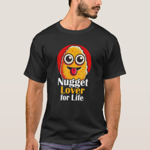 Chicken Nugget Lover for Life Fast Food Fan Chicke T-Shirt