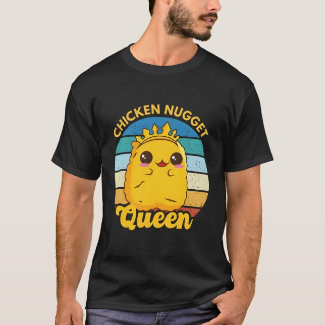 Chicken Nugget Queen Nug Life Funny Chicken Nugget T-Shirt (Front)