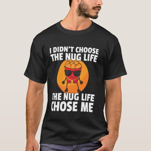 Chicken Nugget Shirt Nug Life Tenders Gangster Lov (Front)