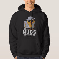Chicken Nuggets  I Deal Nugs Not Drugs
