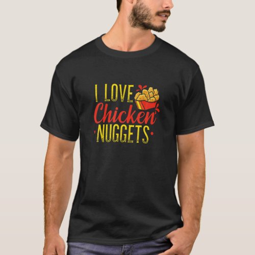 Chicken Nuggets Love Fast Food Nugget Lovers T_Shirt