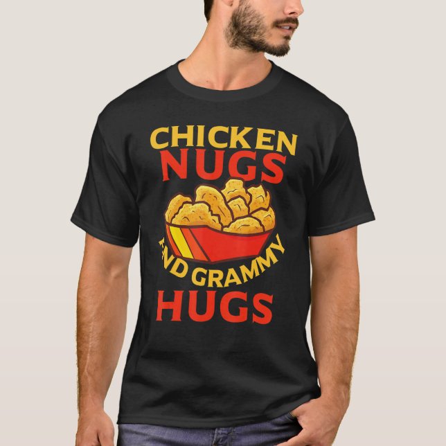 Chicken Nugs And Grammy Hugs  Boys Girls Kids Adul T-Shirt (Front)