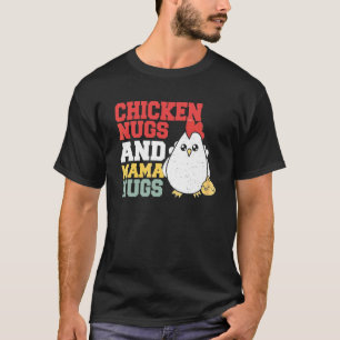 Chicken Nugs And Mama Hugs Mom And Toddler 1 T-Shirt