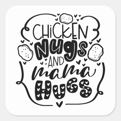 chicken nugs and mama hugs square sticker