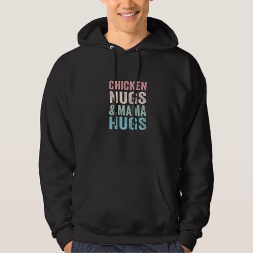 Chicken Nugs And Mama Hugs Toddler For Chicken Nug Hoodie