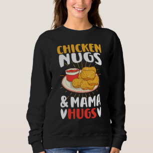 Chicken Nugs and Mama Hugs Toddler for Chicken Nug Sweatshirt