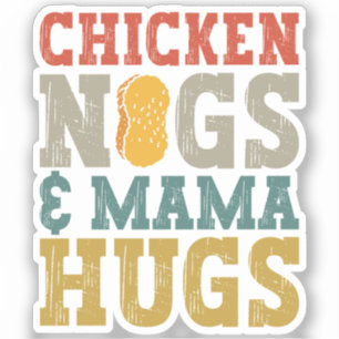Chicken Nugs and Mama Hugs Toddler Nugget Lover Sticker