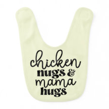 Chicken Nugs & Mama Hugs Baby Bib