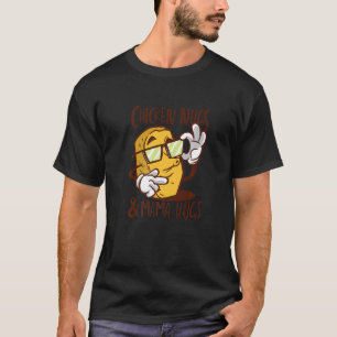 Chicken Nugs & Mama Hugs Chicken Eggs Food T-Shirt