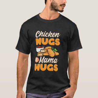 Chicken Nugs Mama Hugs Funny Nugget Lover Kids Gir T-Shirt