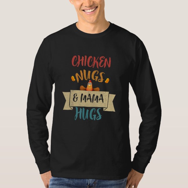 Chicken Nugs & Mama Hugs, Nugs And Kisses, Nugget  T-Shirt (Front)