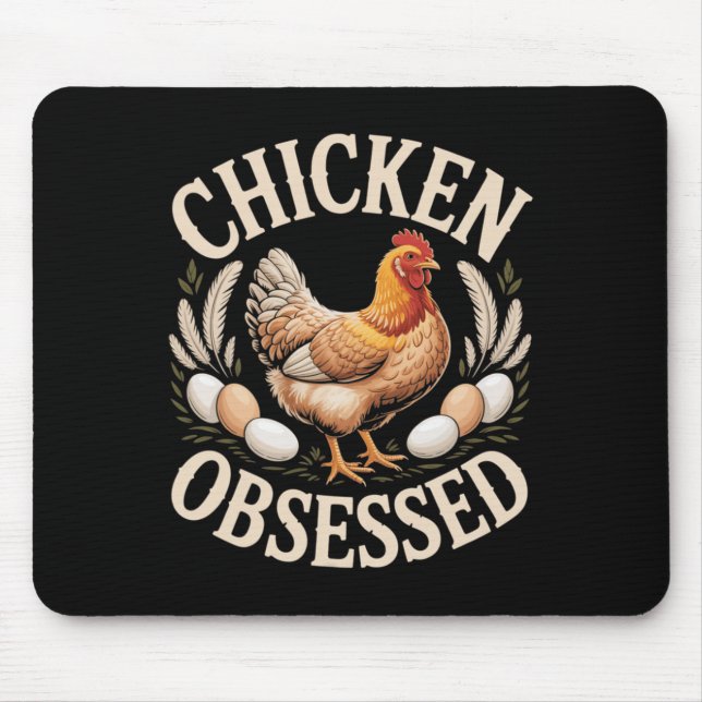 Chicken Obsessed Funny Ckyard Hen Lover _3  Mouse Pad (Front)