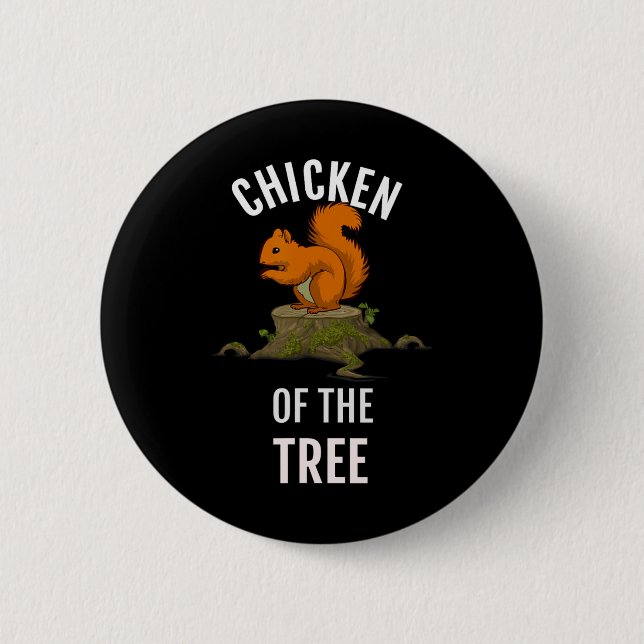 Chicken Of The Tree Funny Hunter Hunting  Button (Front)
