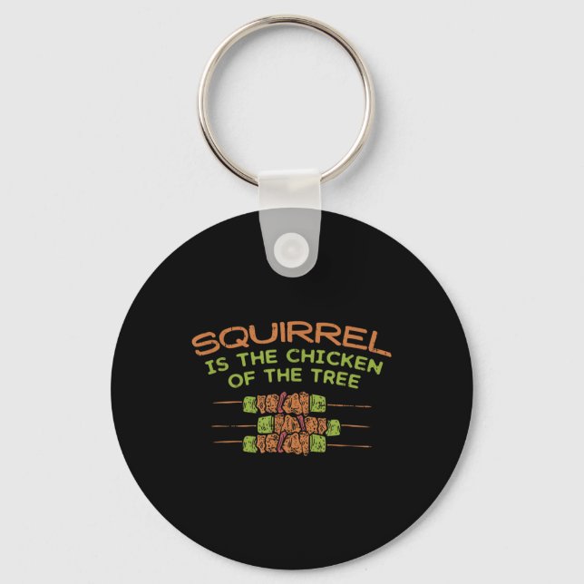 Chicken Of The Tree, Funny Squirrel Hunter Bbq Gif Keychain (Front)