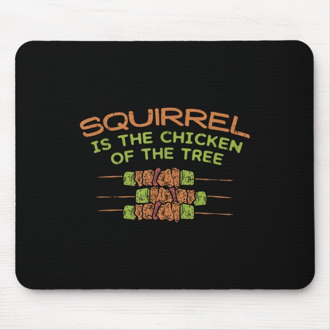 Chicken Of The Tree, Funny Squirrel Hunter Bbq Gif Mouse Pad (Front)