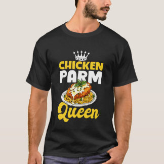 Chicken Parm Queen Lover T-Shirt