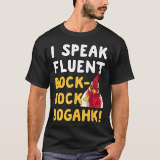 Chicken Phrase I Speak Fluent Bock Bock Bogahk T-Shirt