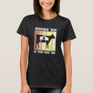 Chicken Pig Beef Smoke Em Griller Pitmaster Smoker T-Shirt
