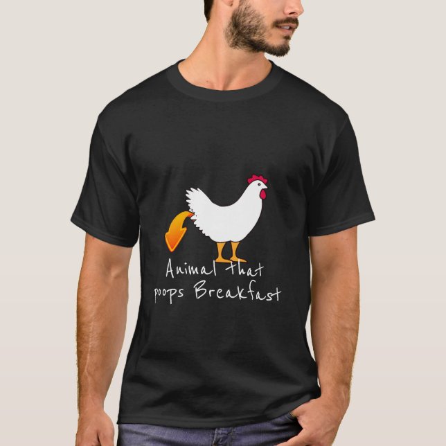 Chicken Poops Breakfast Chicken Butt Humor T-Shirt (Front)
