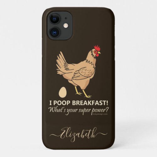 Chicken Poops Breakfast Funny Design Add Name iPhone 11 Case
