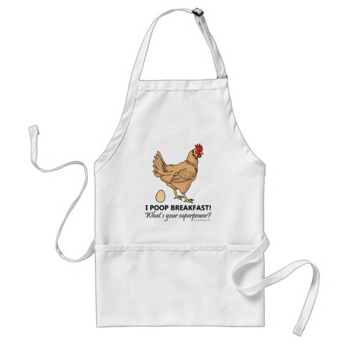 Chicken Poops Breakfast Funny Design Adult Apron