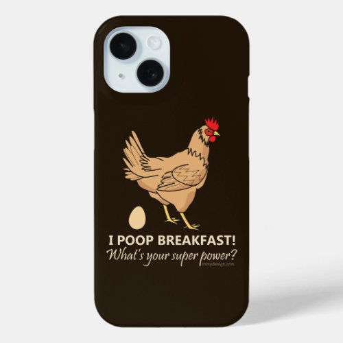 Chicken Poops Breakfast Funny Design iPhone 15 Case