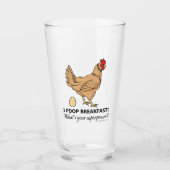 Chicken Poops Breakfast Funny Design Glass (Front)