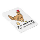 Chicken Poops Breakfast Funny Design Magnet (Right Side)